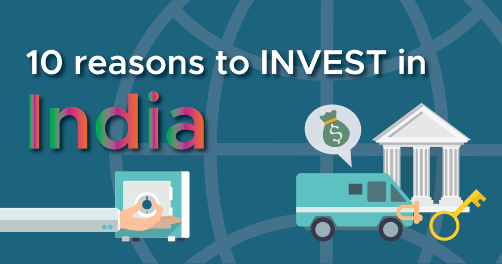 The place to be: 10 reasons to invest in India | Routeget ...