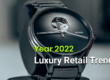 Luxury Retail Trend in 2022